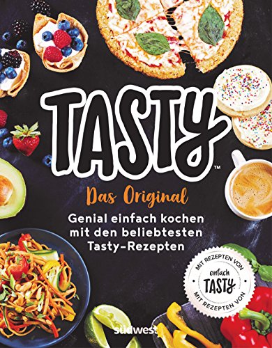 Tasty: Das Original - Genial einfach kochen mit den beliebtesten Tasty-Rezepten - Mit Rezepten von Einfach Tasty von Suedwest Verlag