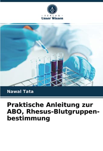 Praktische Anleitung zur ABO, Rhesus-Blutgruppen- bestimmung