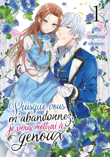 Puisque vous m'abandonnez, je vous mettrai à genoux - Tome 01 von MEIAN
