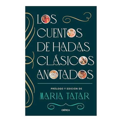Los cuentos de hadas clásicos anotados / The Annotated Classic Fairy Tales von Editorial Planeta Mexicana S.A. de C.V.