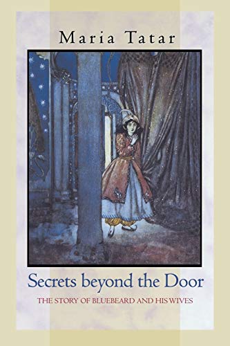 Secrets beyond the Door: The Story of Bluebeard and His Wives von Princeton University Press