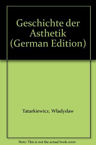 Geschichte der Ästhetik, in 3 Bdn., Bd.1, Die Ästhetik der Antike