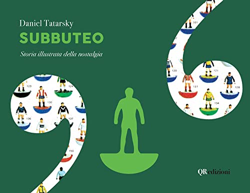 Subbuteo. Storia illustrata della nostalgia. Ediz. deluxe. Ediz. illustrata Subbuteo. Storia illustrata della nostalgia. Ediz. deluxe. Ediz. illustrata