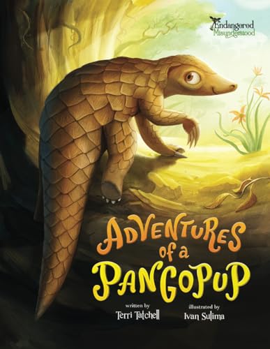 Adventures of a Pangopup (Endangered and Misunderstood Animals, Band 2)