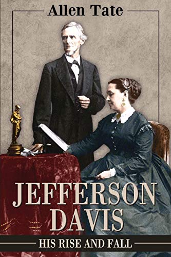 Jefferson Davis: His Rise and Fall: A Biographical Narrative