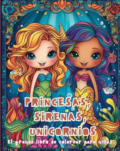 Princesas, Sirenas y Unicornios - El grande libro de colorear para niñas: Libro de Actividades von Blurb