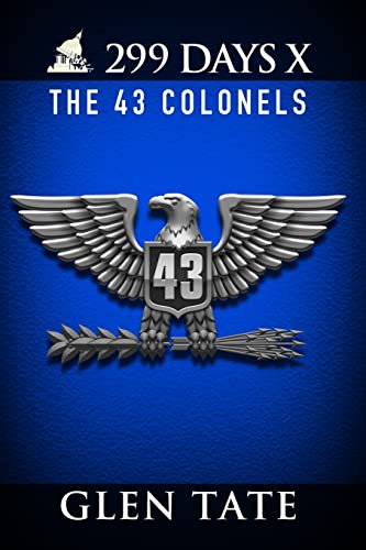 299 Days: The 43 Colonels 299 Days: The 43 Colonels von Prepper Press