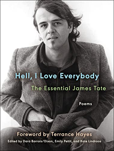 Hell, I Love Everybody: The Essential James Tate: Poems (Ecco Essentials) von Ecco