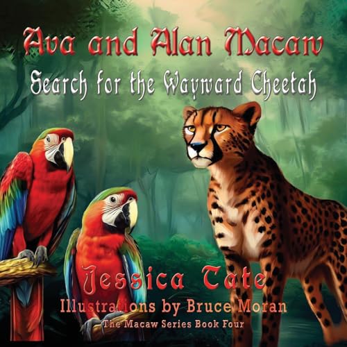 Ava and Alan Macaw Search for the Wayward Cheetah von Mouse Gate