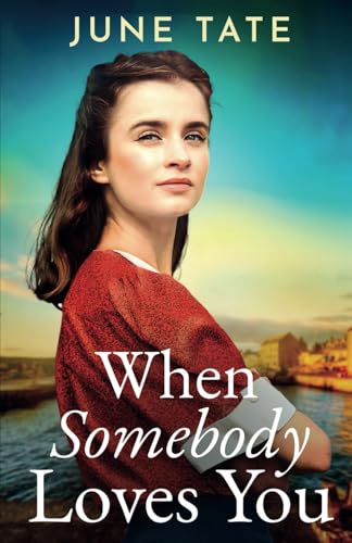 When Somebody Loves You: An uplifting historical saga (Southampton Sagas) von Joffe Books