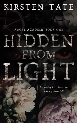 Hidden From Light (Angel Academy, Band 1)