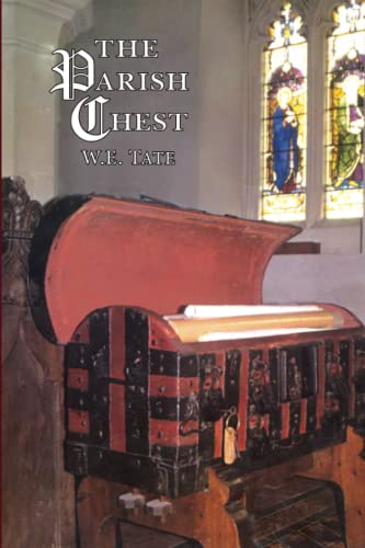 The Parish Chest: study of the records of parochial administration in England (Reprint)