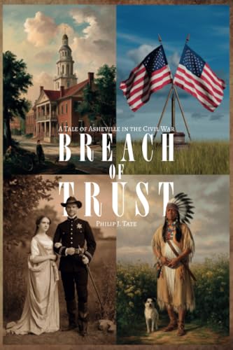Breach Of Trust: A Tale of Asheville in the Civil War von Spines