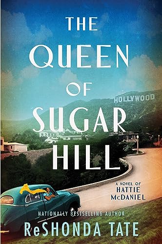 The Queen of Sugar Hill: A Novel of Hattie McDaniel―The Untold Story of Hattie McDaniel's Life and Legacy von William Morrow