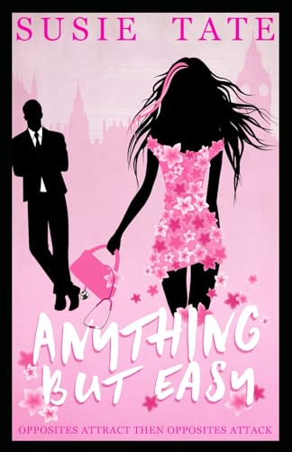 Anything but Easy: An Opposites Attract Romantic Comedy