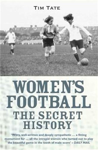 Girls With Balls: The Secret History of Women's Football von John Blake Publishing Ltd