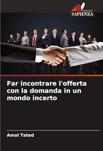 Far incontrare l'offerta con la domanda in un mondo incerto: DE von Edizioni Sapienza