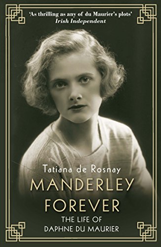 Manderley Forever: The Life of Daphne du Maurier von Allen & Unwin