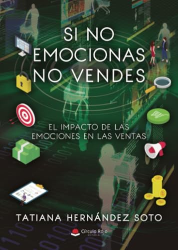 SI NO EMOCIONAS NO VENDES: El Impacto de las Emociones en las Ventas von Grupo Editorial Círculo Rojo SL