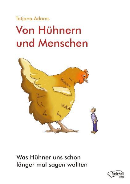 Von Hühnern und Menschen von Reichel Verlag