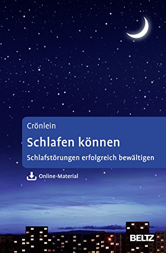Schlafen können: Schlafstörungen erfolgreich bewältigen. Ein verhaltenstherapeutischer Ratgeber. Mit Online-Material von Beltz
