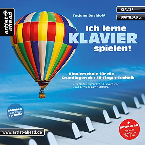 Ich lerne Klavier spielen! Klavierschule für die Grundlagen der 10-Finger-Technik, für Kinder & Erwachsene (inkl. Download). Lehrbuch für Piano. Klaviernoten. Anfänger.