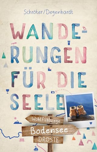 Bodensee. Wanderungen für die Seele: Wohlfühlwege (Wandern für die Seele) von Droste Verlag