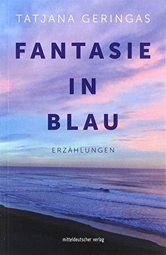 Fantasie in Blau: Erzählungen