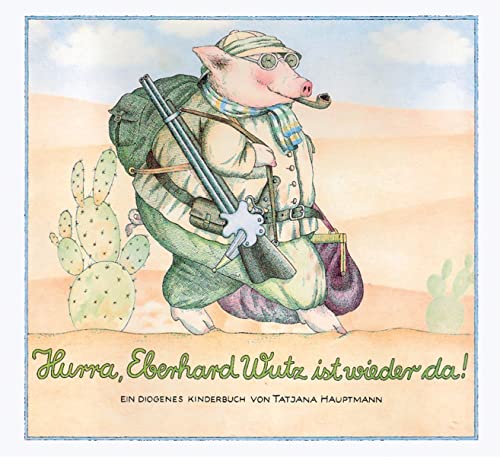 Hurra, Eberhard Wutz ist wieder da! (Kinderbücher)