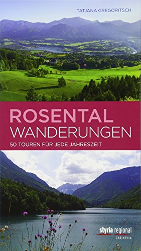 Rosentalwanderungen: 50 Touren für jede Jahreszeit