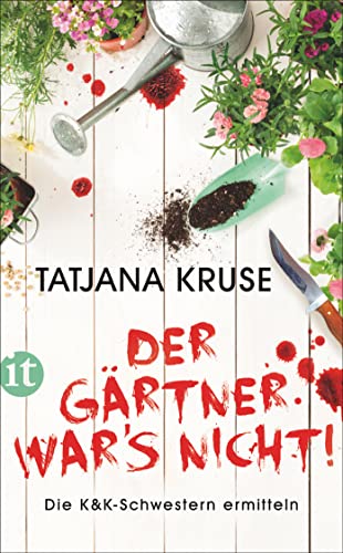 Der Gärtner war's nicht!: Die K&K-Schwestern ermitteln (Die Schnüffelschwestern) von Insel Verlag GmbH