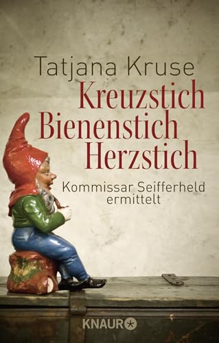 Kreuzstich Bienenstich Herzstich: Kommissar Seifferheld ermittelt von Knaur Taschenbuch