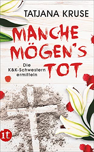 Manche mögen's tot: Die K&K-Schwestern ermitteln (Die Schnüffelschwestern)