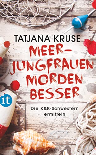 Meerjungfrauen morden besser: Die K&K-Schwestern ermitteln (Die Schnüffelschwestern) von Insel Verlag GmbH