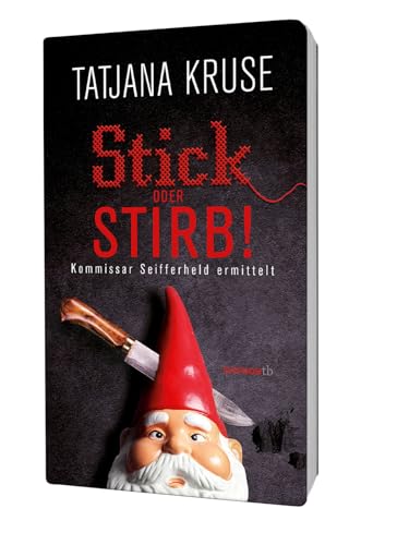 Stick oder stirb! Kommissar Seifferheld ermittelt (HAYMON TASCHENBUCH)