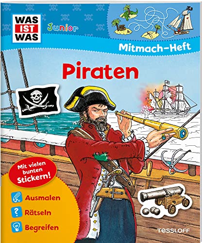 WAS IST WAS Junior Mitmach-Heft Piraten: Spiele, Rätsel, Sticker (WAS IST WAS Junior Mitmach-Hefte) von Tessloff