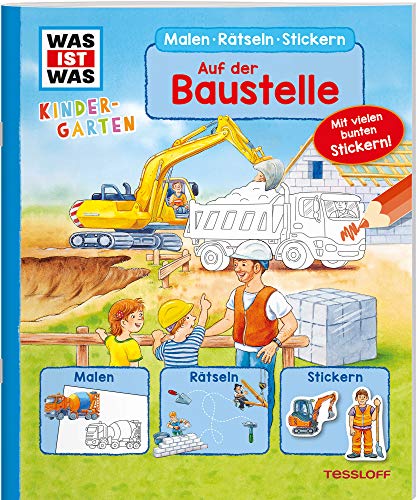 WAS IST WAS Kindergarten Malen Rätseln Stickern. Auf der Baustelle: Malen, Rätseln, Stickern