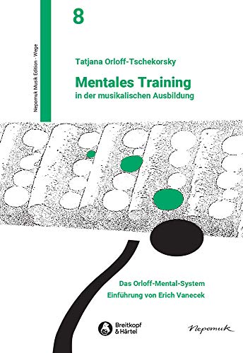 Mentales Training (MN 708): Das Orloff-Mental-System von Nepomuk Musikedition Francis Schneider