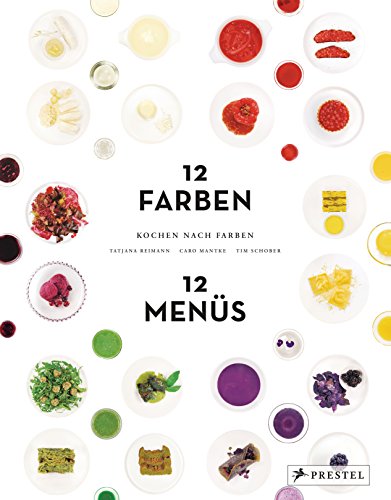 Kochen nach Farben. 12 Farben – 12 Menüs von Prestel Verlag