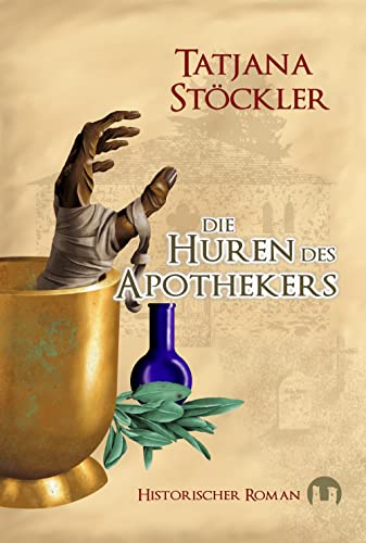 Die Huren des Apothekers: Historischer Roman von Burgenwelt Verlag