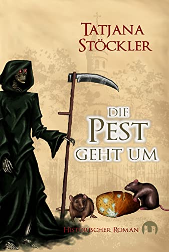 Die Pest geht um: Historischer Roman von Burgenwelt Verlag