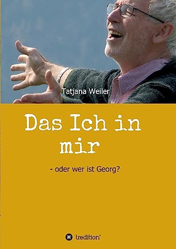 Das Ich in mir: oder wer ist Georg?