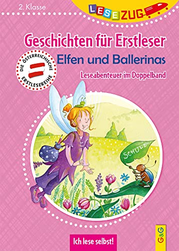 LESEZUG DOPPELBAND/2. Klasse: Geschichten für Erstleser. Elfen und Ballerinas: Leseabenteuer im Doppelband * * * Das Original: die beliebteste Reihe ... lese selbst! - Leseabenteuer im Doppelband von G&G Verlagsges.