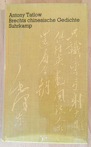 Brechts chinesische Gedichte Brechts chinesische Gedichte von Suhrkamp Verlag