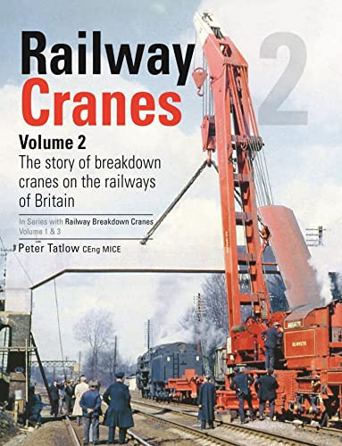 Railway Cranes Volume 2 von Oxford Publishing Co