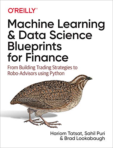 Machine Learning and Data Science Blueprints for Finance: From Building Trading Strategies to Robo-advisors using Python von O'Reilly UK Ltd.