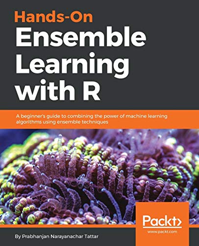 Hands-On Ensemble Learning with R von Packt Publishing