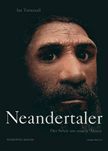 Neandertaler: Der Streit um unsere Ahnen Neandertaler: Der Streit um unsere Ahnen