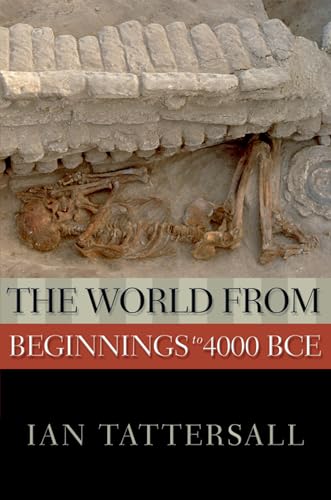 The World from Beginnings to 4000 B.C.E. (New Oxford World History) von Oxford University Press, USA