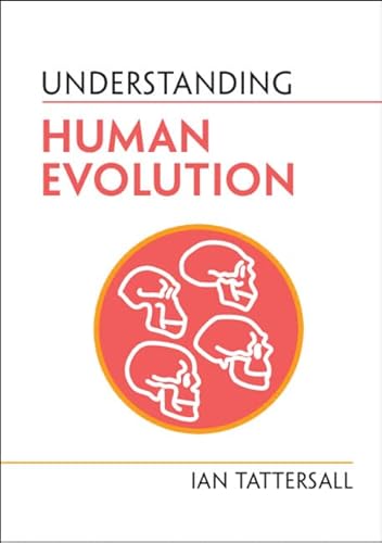 Understanding Human Evolution (Understanding Life)